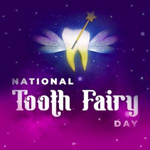 3 Ways to Celebrate Tooth Fairy Day | Dentist Monrovia